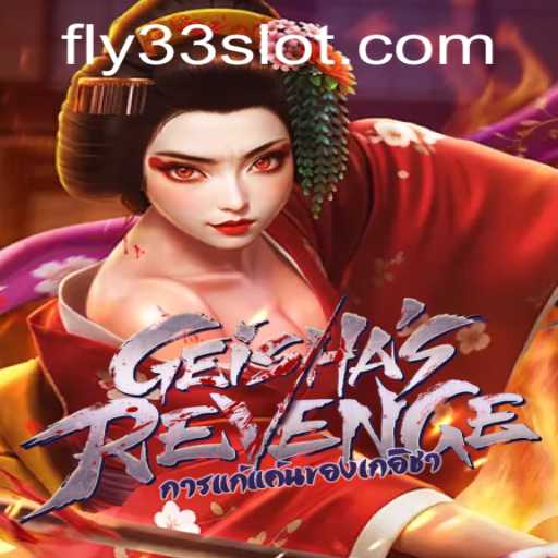 Exploring the Thrilling World of GeishasRevenge: Featuring Fly33