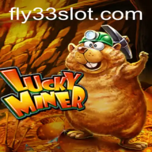 Exploring the Thrills of LuckyMiner: A Dive into the Fly33 Quest