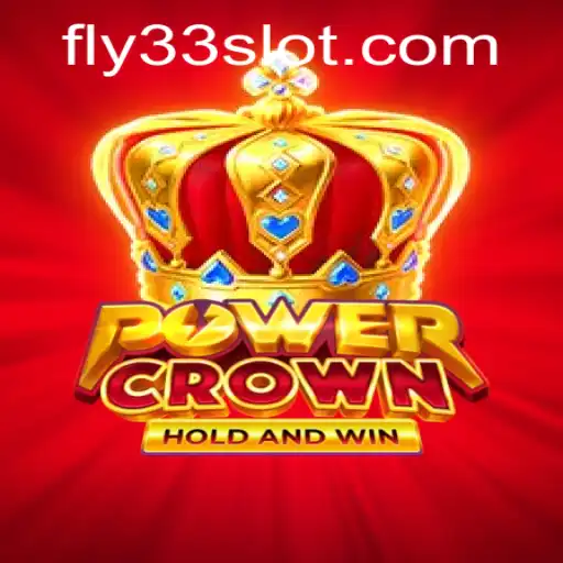 PowerCrown Fly33: Unveiling an Epic Gaming Universe