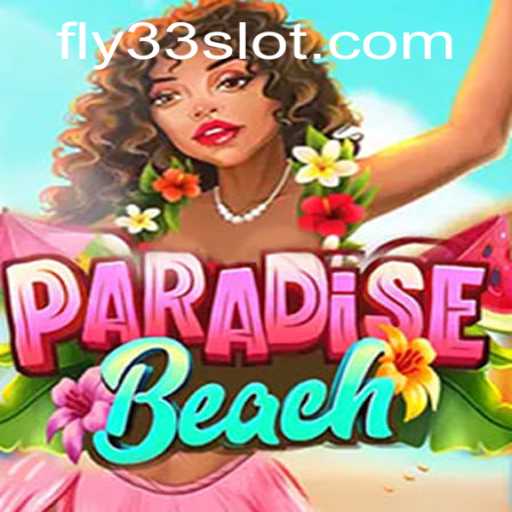 ParadiseBeach: Exploring the Tropical Adventure with Fly33