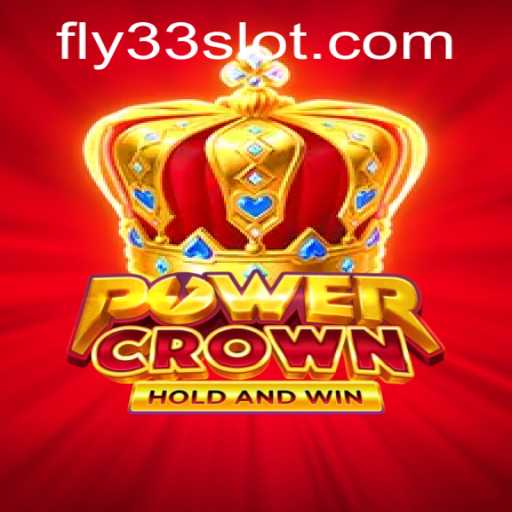 PowerCrown Fly33: Unveiling an Epic Gaming Universe