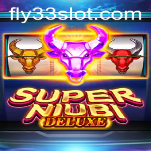 Discover the Thrills of SuperNiubiDeluxe: The Ultimate Gaming Experience with Fly33