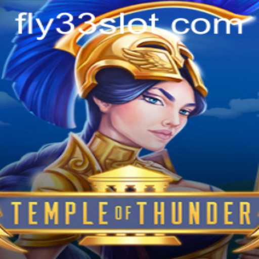 Exploring the Mystical World of 'TempleofThunder' and the Strategy Behind 'Fly33'