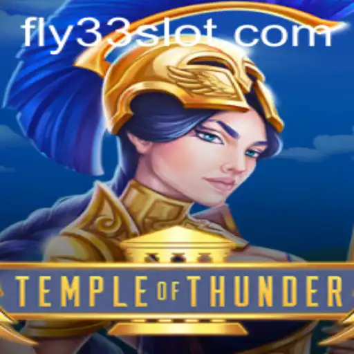 Exploring the Mystical World of 'TempleofThunder' and the Strategy Behind 'Fly33'