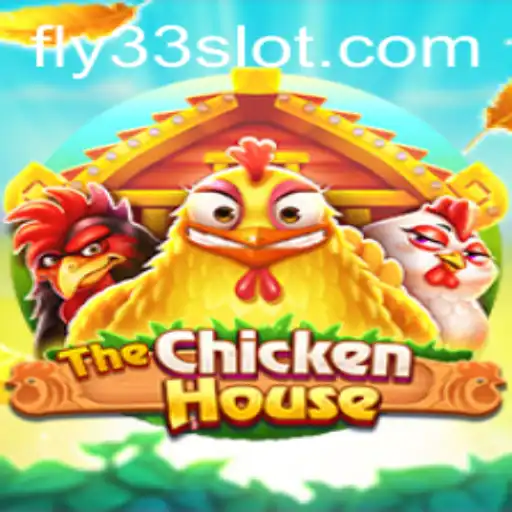 The Exciting World of TheChickenHouse: Welcome to Fly33